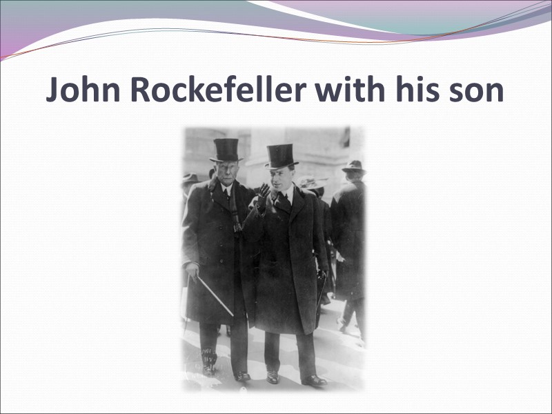 John Rockefeller with his son